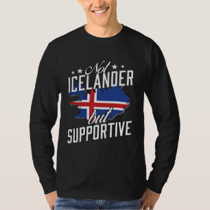 Not Icelander But Supportive Travel Tourist Icelan T-Shirt