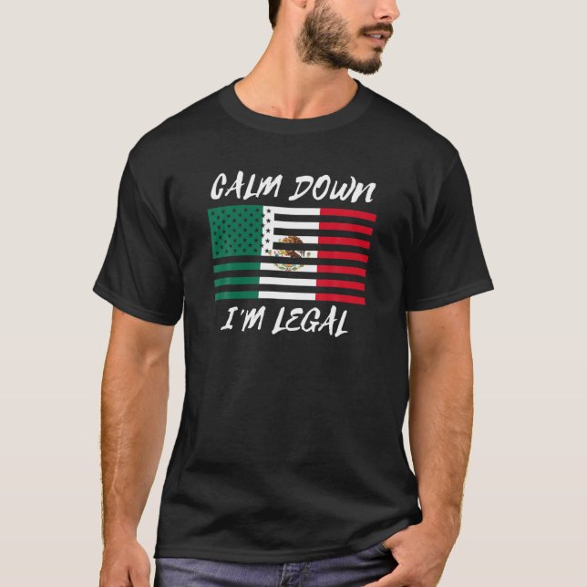 Not Illegal Mexico America Funny Legal Immigrant M T-Shirt (Front)