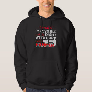 Not Impossible Attitude Hammer Construction Worker Hoodie