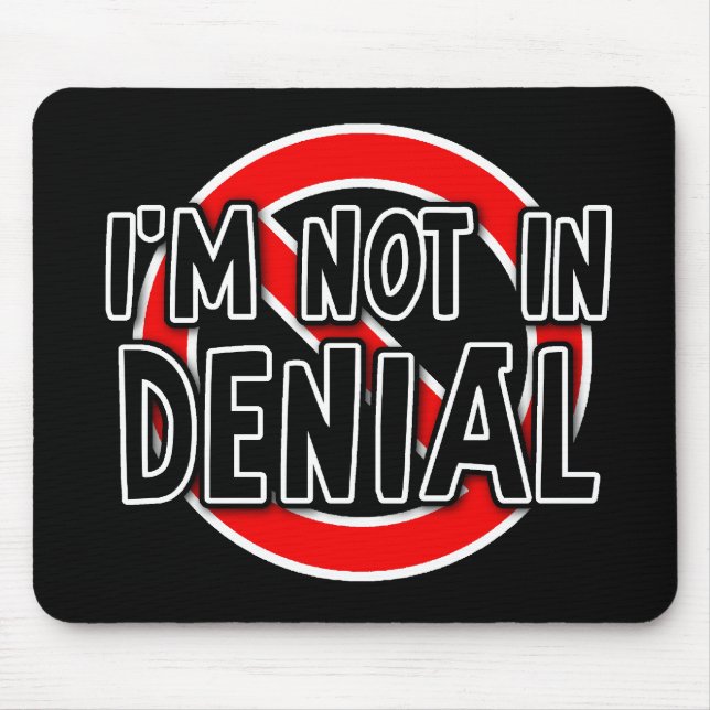 Not In Denial Funny Mousepad Humour (Front)