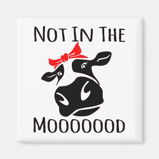 Not In The Mood Farm Attitude Funny Cow Magnet (Front)