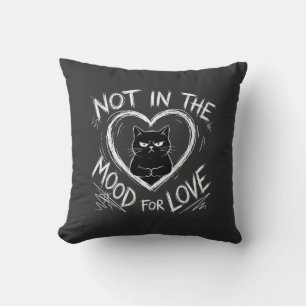 Not In The Mood For Love Grumpy Cat Sarcastic Cushion
