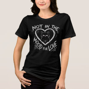 Not In The Mood For Love Grumpy Cat Sarcastic Tri-Blend Shirt