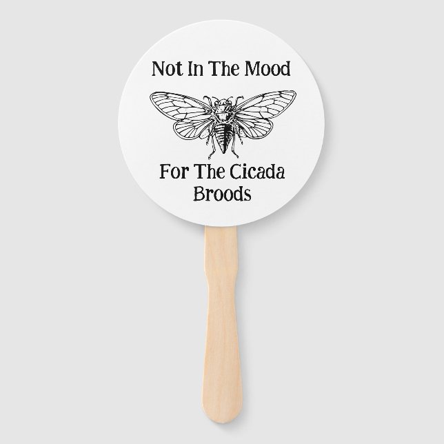 Not In The Mood For The Cicada Broods Hand Fan (Front)
