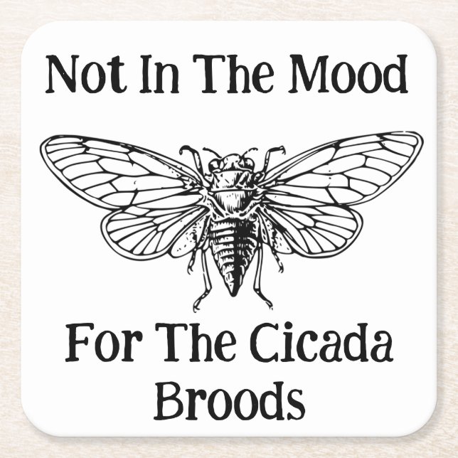 Not In The Mood For The Cicada Broods Square Paper Coaster (Front)