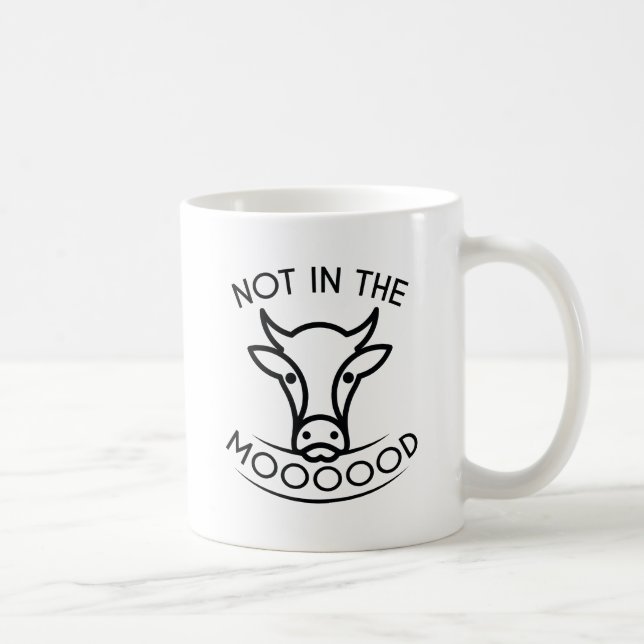 Not In The Mooooood Coffee Mug (Right)