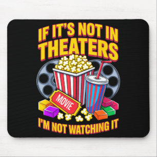 Not in theatres film movie food night snack mouse pad
