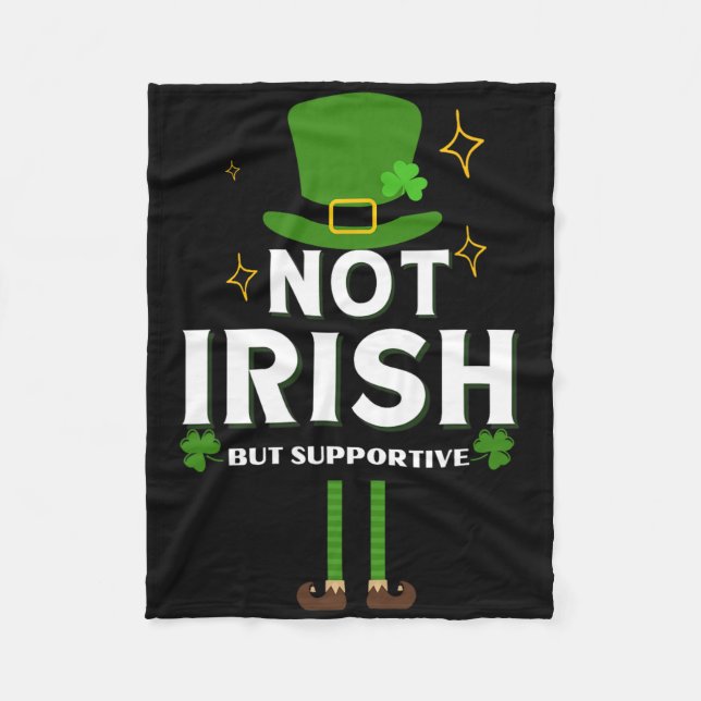 Not Irish But Supportive Fun Irish Pub Crawl St Pa Fleece Blanket (Front)