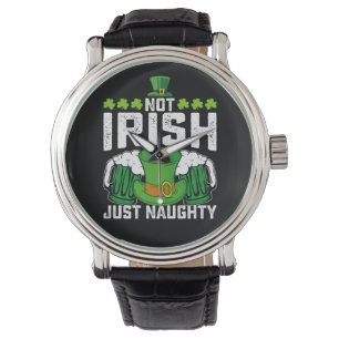 Not Irish Just Naughty Funny St Patrick's Day Watch