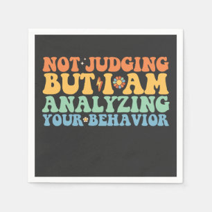 Not Judging But I Am Analysing Your Behaviour Napkin