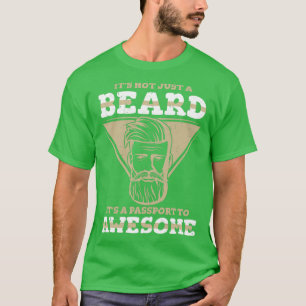 Not Just A Beard Its A Password To Awesome T-Shirt