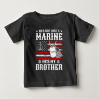 Not Just A Marine He's My Brother Patriotic Funny