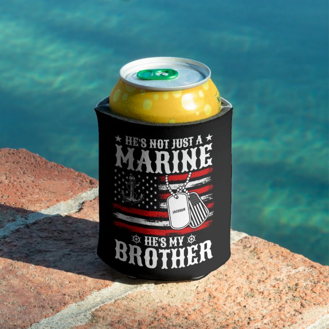 Not Just A Marine He's My Brother Patriotic Funny Can Cooler (In Situ Pool)