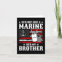 Not Just A Marine He's My Brother Patriotic Funny