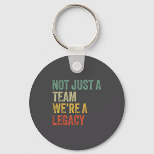 Not Just A Team We're A Legacy Motivational Team S Key Ring