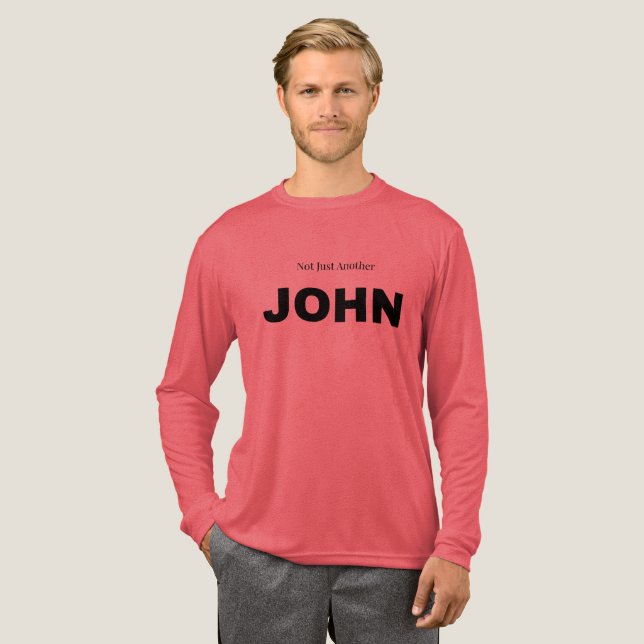 Not Just Another JOHN Tri-Blend Shirt (Full Front)