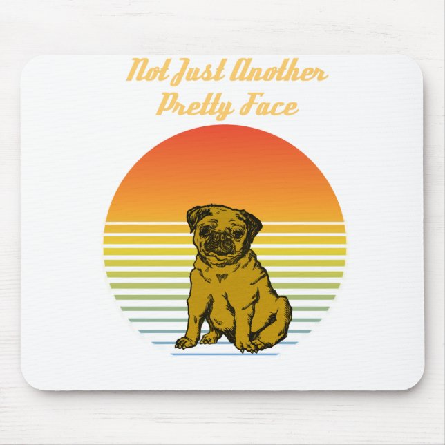 not just another pretty face pug mouse pad (Front)