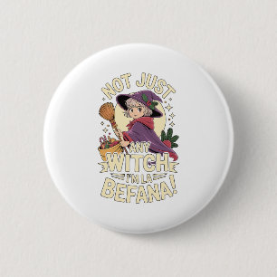 “not Just Any Witch, I’m La Befana” Funny Italian  6 Cm Round Badge