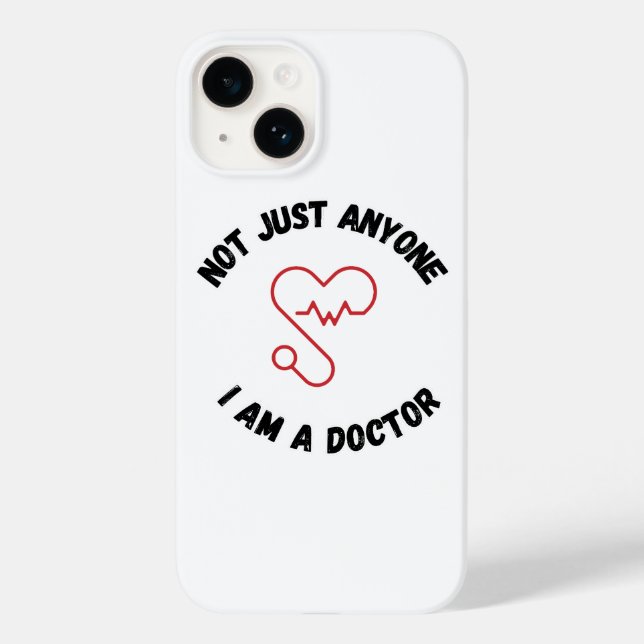 Not Just Anyone – I Am a Doctor iPhone Case (Back)
