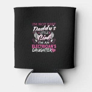 Not Just Daddy Little Girl I'm An Electrician Gift Can Cooler