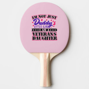 Not Just Daddy's Girl - Veteran's Daughter Ping Pong Paddle