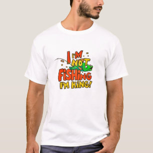 Not Just Fishing T-Shirt