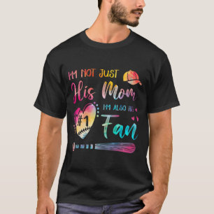 Not Just His Mum Im His Number One Baseball Tie-dy T-Shirt