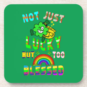 Not Just Lucky But Too Blessed Coaster