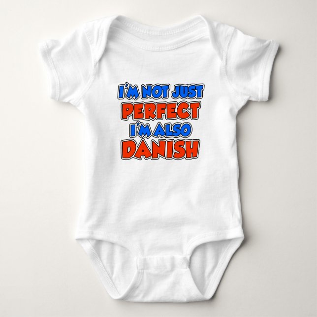 Not Just Perfect Also Danish Baby Bodysuit (Front)