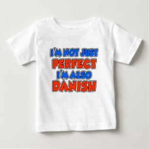 Not Just Perfect Also Danish Baby T-Shirt