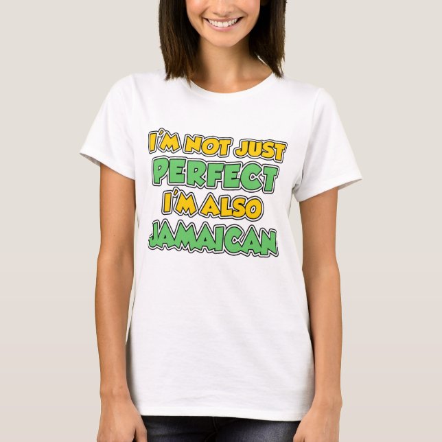 Not Just Perfect Also Jamaican T-Shirt (Front)