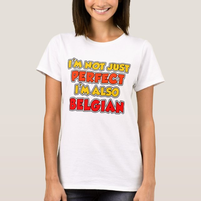 Not Just Perfect Belgian T-Shirt (Front)