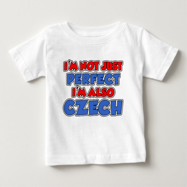 Not Just Perfect Czech Baby T-Shirt (Front)