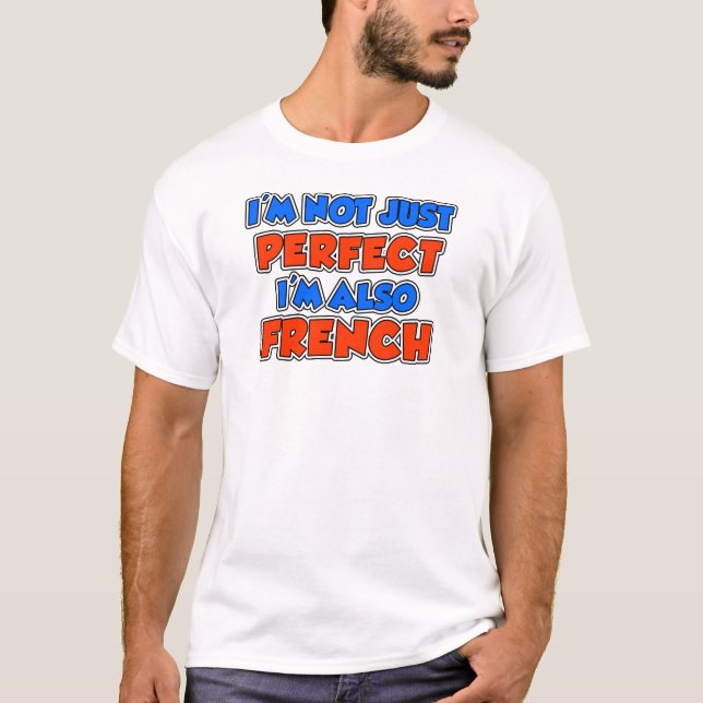 Not Just Perfect French T-Shirt (Front)