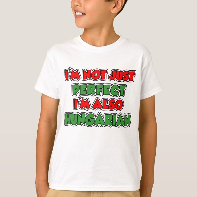 Not Just Perfect Hungarian T-Shirt (Front)