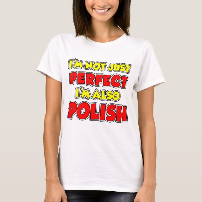 Not Just Perfect Polish T-Shirt (Front)