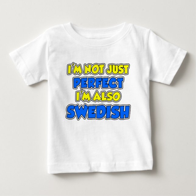 Not Just Perfect Swedish Baby T-Shirt (Front)