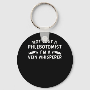 Not Just Phlebotomist Im Vein Whisperer Key Ring
