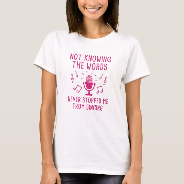 Not Knowing The Words T-Shirt (Front)