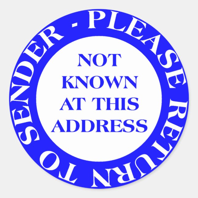 Not Known at this Address - Blue Classic Round Sticker (Front)