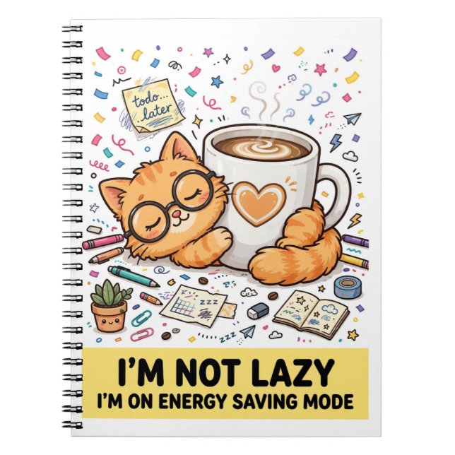 Not Lazy - Energy Saving Cat Notebook (Front)