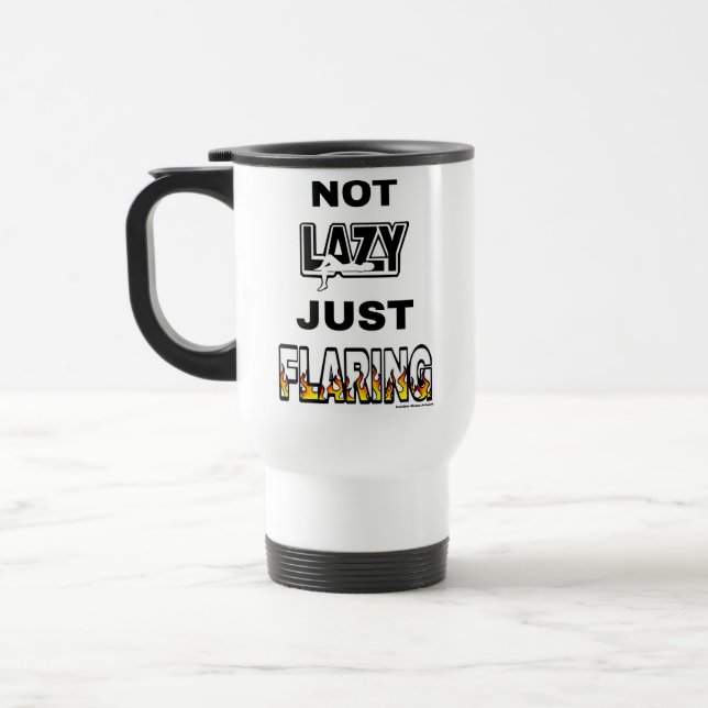 NOT LAZY JUST FLARING TRAVEL MUG (Left)