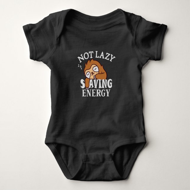 Not lazy, Saving Energy Baby Bodysuit (Front)