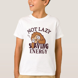 Not lazy, Saving Energy T-Shirt