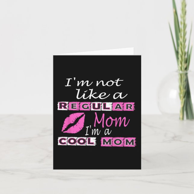 Not Like A Regular Mum Im A Cool-mum Funny Mothers Card (Front)