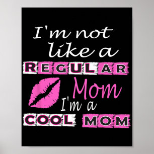 Not Like A Regular Mum Im A Cool-mum Funny Mothers Poster