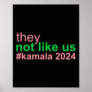 Not Like Us Kamala 2024 Vote Harris For President Poster