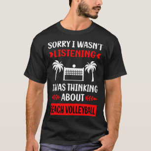 Not Listening Beach Volleyball T-Shirt