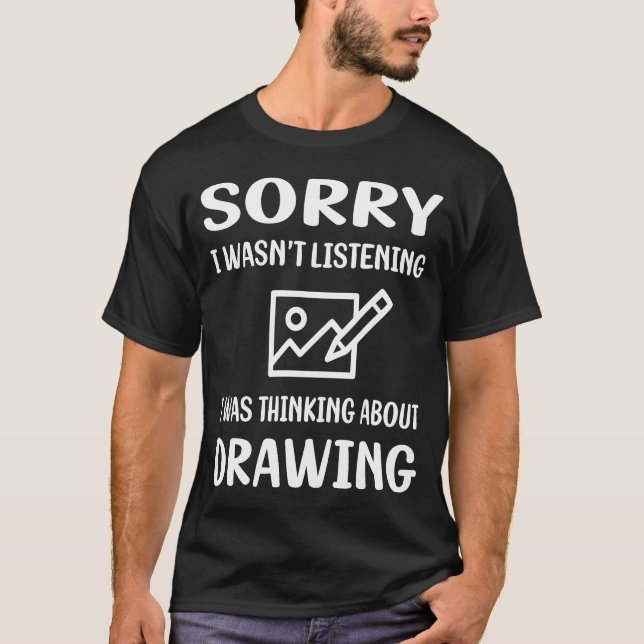 Not Listening Drawing T-Shirt (Front)