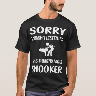 Not Listening Snooker T-Shirt